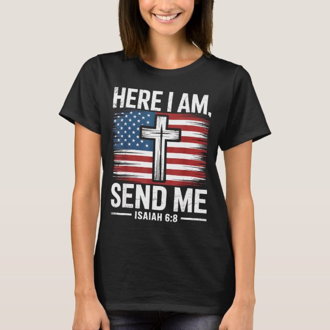 Camiseta Here I Am Send Me Isaiah 6_8 Christian Usa Flag Bi (Anverso)