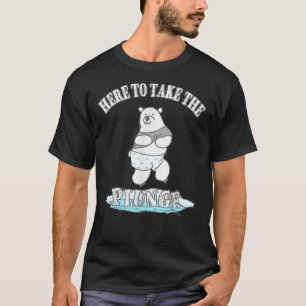 Camiseta Here To Take The Plunge - Polar Bear Freezing Wate