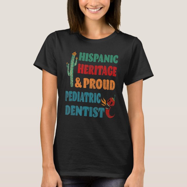 Camiseta Herencia hispana y orgullosa dentista pediátrico (Anverso)