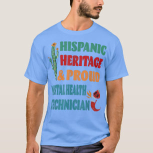Camiseta Herencia Hispana y Orgulloso Técnico de Salud Ment
