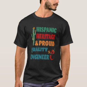 Camiseta Herencia hispánica e Ingeniero de Calidad Orgullos