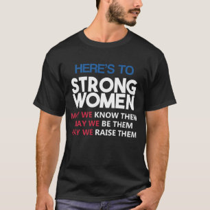 Camiseta Here's to Strong Women