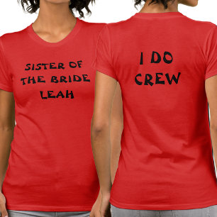 Camiseta Hermana de la Novia Nombre del Equipo I Do Rojo