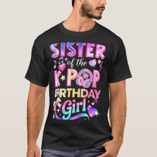 Camiseta Hermana de las chicas de cumpleaños de k-pop músic