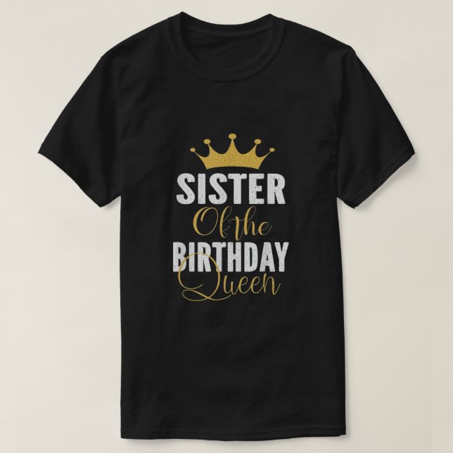 Camiseta Hermana De Los Chicas Reina De Cumpleaños (Diseño del anverso)