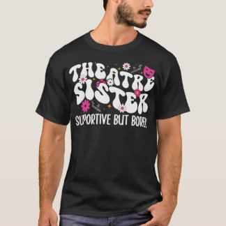 Camiseta Hermana de Teatro Apoyo Teatro Sis Hermana de Teat