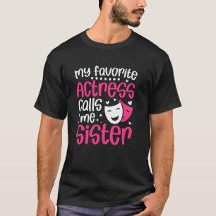 Camiseta Hermana de teatro de mi actriz de teatro favorita