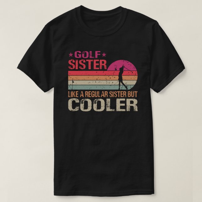 Camiseta Hermana Del Golf Como Una Hermana Corriente, Pero  (Diseño del anverso)