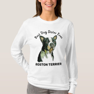 Camiseta Hermana del mejor perro de Boston Terrier, nunca T