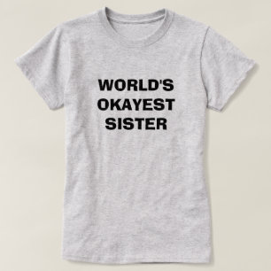 CAMISETA HERMANA DEL OKAYEST DEL MUNDO