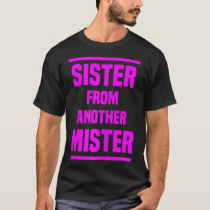 Camiseta Hermana femenina de otro Chica señor mejor amigo
