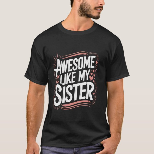 Camiseta Hermana Increíble Como Mi Hermana (Anverso)