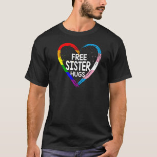 Camiseta Hermana Libre Abrazos Lgbt Q Arcoiris Y Fl Transgé