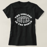 Camiseta Hermana más fría<br><div class="desc">Gran regalo para la hermana más genial del mundo</div>