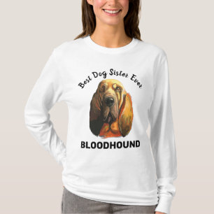 Camiseta Hermana mejor perro sangrienta jamás T-Shirt