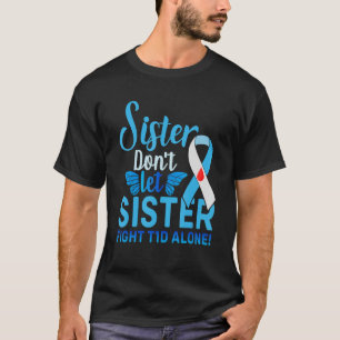 Camiseta Hermana no dejen que la hermana luche contra el T1