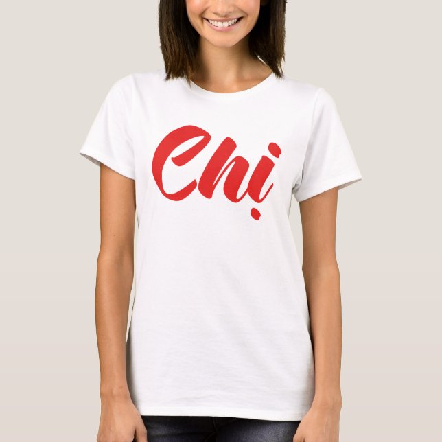 Camiseta Hermana vietnamita - Idioma Chi ~ Tien Viene (Anverso)