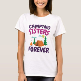 Camiseta Hermanas de Camping para siempre
