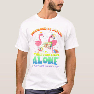 Camiseta Hermanas scrapbooking porque van