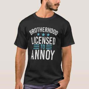 Camiseta Hermandad con licencia para molestar hermano