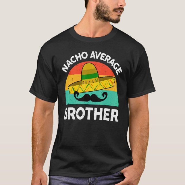 Camiseta Hermano Coincidiendo Con Nacho Promedio Hermano Me (Anverso)
