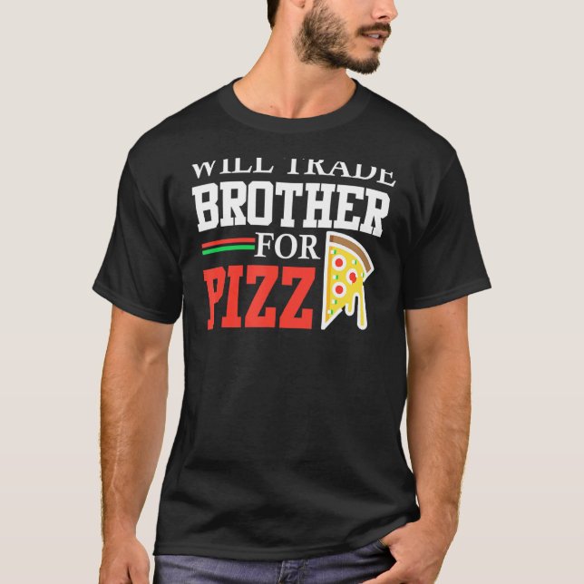 Camiseta Hermano Comercial De Pizza Divertida Hermana Funny (Anverso)