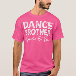 Camiseta Hermano de Baile pero aburrido compositor de danza