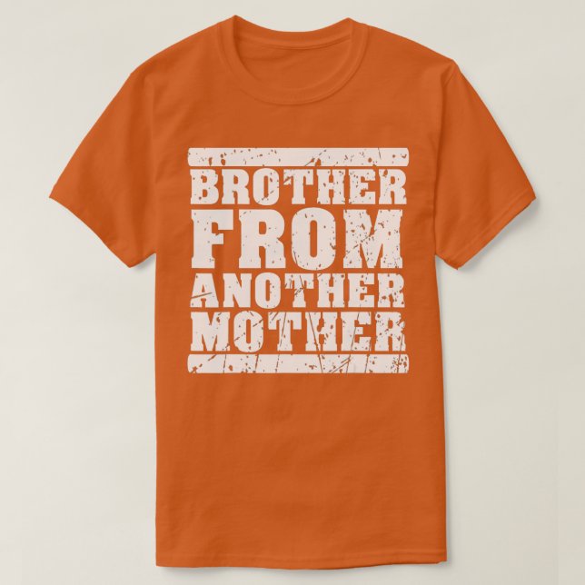 Camiseta Hermano de otra madre amistad cita a Dist (Diseño del anverso)