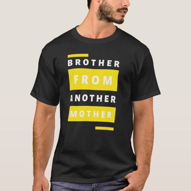 Camiseta Hermano De Otra Madre Cita De Humor Regalo (Anverso)