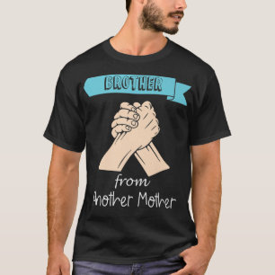 Camiseta Hermano De Otra Madre, Funny Mejor Amigo