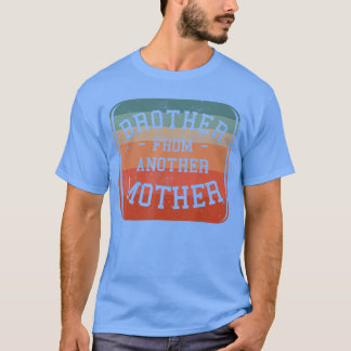 Camiseta Hermano de otra madre hermanastro familia Bes