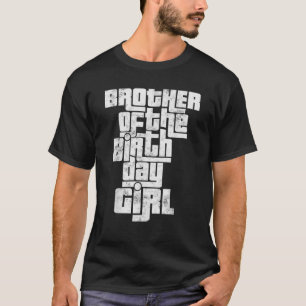 Camiseta Hermano del Chica de cumpleaños genial familia de 