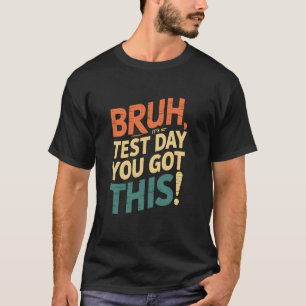 Camiseta Hermano Es Día de Examen Tú Puedes Maestro