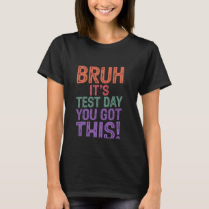 Camiseta Hermano Es Día de Examen Tú Puedes Profesor de Exa