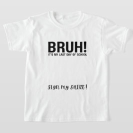 Camiseta ¡hermano! es mi último día de escuela firma mi cam
