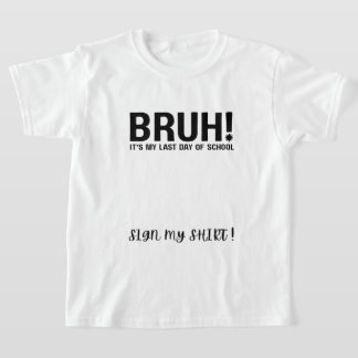 Camiseta ¡hermano! es mi último día de escuela firma mi cam