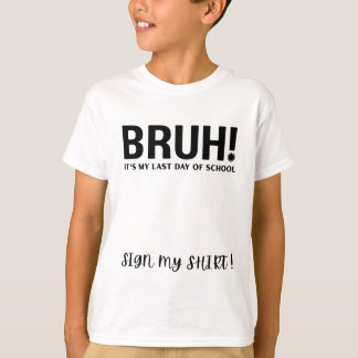 Camiseta ¡hermano! es mi último día de escuela firma mi cam