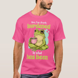 Camiseta Hermano, Estoy Claramente Aburrido Por Lo Que Ha S