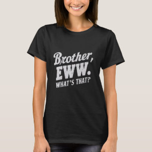 Camiseta Hermano Eww, Qué es eso, Graciosos Memes de Medi S