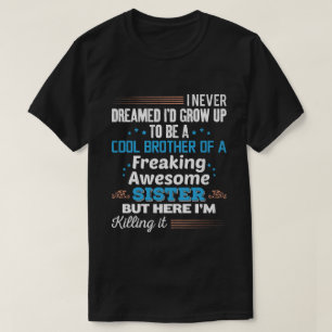 Camiseta Hermano Genial de Hermana Increíblemente Genial Re