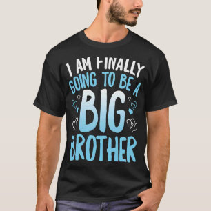 Camiseta Hermano Grande, por fin voy a ser B