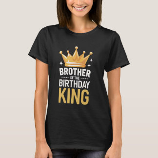 Camiseta Hermano Hermano Del Rey De Cumpleaños