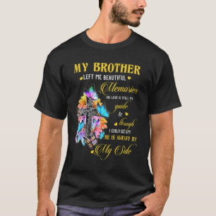 Camiseta Hermano Me Dejó Hermosos Recuerdos Por Los Que Sie
