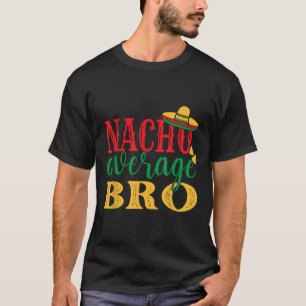 Camiseta Hermano Nacho Promedio Fiesta Mexicana De Cinco De