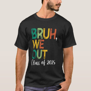 Camiseta Hermano Nosotros Fuera Clase De 2025 Último Día De