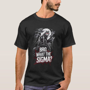 Camiseta Hermano Qué Sigma Lobo Divertido Sigma Solo Meme S