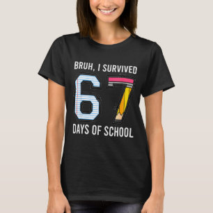 Camiseta Hermano, sobreviví 67 días de escuela, seis, siete