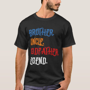 Camiseta Hermano Tío Padrino Leyenda Diversión Mejor Divert