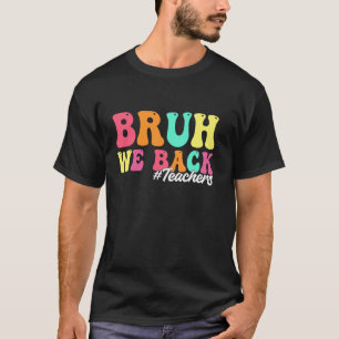 Camiseta Hermano Volvemos Maestros Divertidos Regreso A Cla