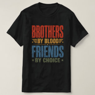 Camiseta Hermanos De Sangre Amigos Por Elección